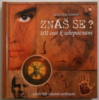 Godwin, Malcolm - Znáš se? 101 cest k sebepoznání (Indentikit vlastní osobnosti)