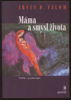 Yalom, Irvin D. - Máma a smysl života