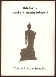 Sumedho, Ajahn - Bdělost - cesta k nesmrtelnosti