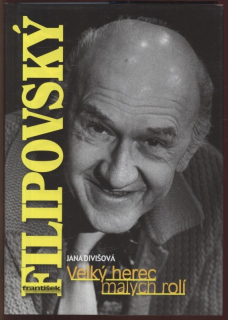 Divišová, Jana - František Filipovský - Velký herec malých rolí