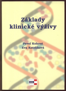 Kohout, Pavel; Kotrlíková, Eva - Základy klinické výživy