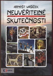 Vašíček, Arnošt - Neuvěřitené skutečnosti
