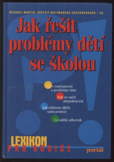 Martin, Michael; Waltmanová Greenwoodová, Cynthie  - Jak řešit problémy dětí se školou