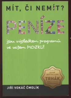 Vokáč Čmolík, Jiří - Mít či  nemít peníze