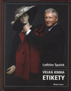 Špaček, Ladislav - Velká kniha etikety
