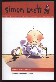 Brett, Simon - Prevítem snadno a rychle / How to be a Little Sod (bilingvní vydání / bilingual edition)