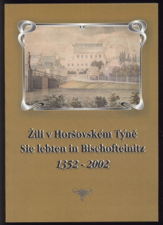 Gryc, Stanislav; Kuneš, Václav; Thomayer, Luděk - Žili v Horšovském Týně 1352-2002 (Sie lebten in Bischofteinitz)