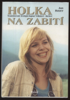 Bauer, Jan - Holka na zabití