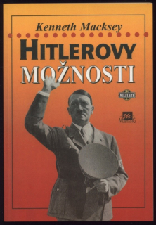 Macksey, Kenneth - Hitlerovy možnosti