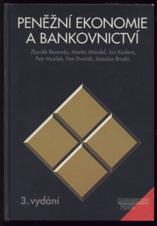 Revenda, Zbyněk; Mandel, Martin; Kodera, Jan; Musílek, Petr; Dvořák, Petr; Brada, Jaroslav - Peněžní ekonomie a bankovnictví
