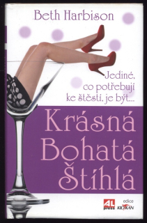 Harbison, Beth - Jediné co potřebuji ke štěstí, je být ... Krásná, bohatá, štíhlá