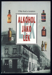 Jenč, Filip a kolektiv - Alkohol jako lék