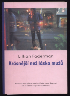 Faderman, Lillian - Krásnější než láska mužů