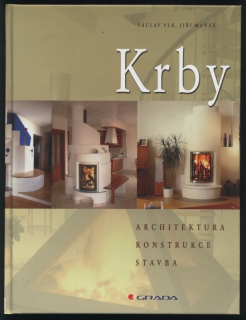 Vlk, Václav; Maňák, Jiří - Krby - Architektura, konstrukce, stavba.