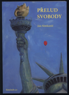 Simkanič, Ján - Přelud svobody