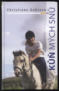 Gohlová, Christiane - Kůň mých snů
