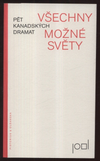 Všechny možné světy (pět kanadských dramat)