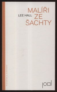 Hall, Lee - Malíři ze šachty