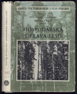 Korf, Václav - Taxace lesů 2. - Hospodářská úprava lesů