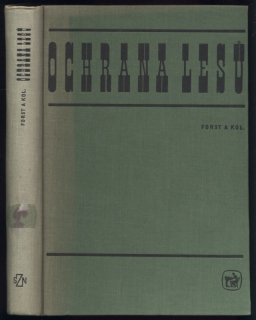 Forst, Pavel (ed.) - Ochrana lesů
