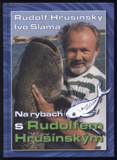Hrušinský, Rudolf; Sláma, Ivo - Na rybách s Rudolfem Hrušínským