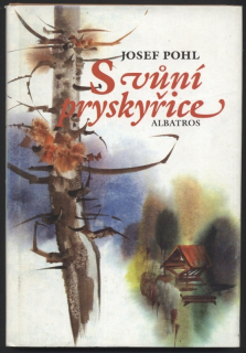 Pohl, Josef - S vůní pryskyřice