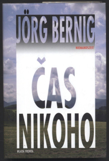 Bernig, Jörg - Čas nikoho
