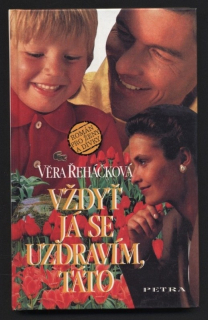 Řeháčková, Věra - Vždyť já se uzdravím, táto