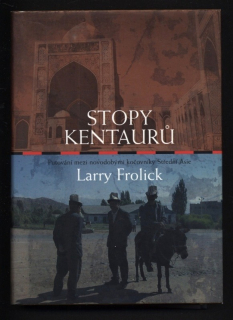 Frolick, Larry - Stopy Kentaurů