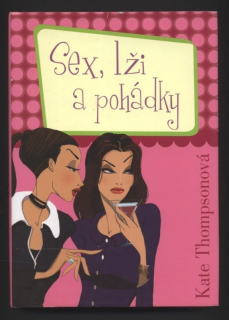 Thompsonová, Kate - Sex, lži a pohádky