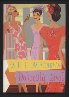 Thompsonová, Kate - Dokonalý život