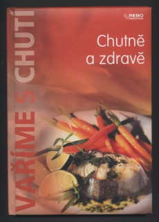 Kolektiv autorů - Chutně a zdravě