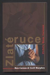 Carson, Ben; Murphey, Cecil - Zlaté ruce, Přiběh Bena Carsona