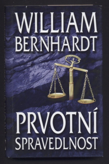 Bernhardt, William - Prvotní spravedlnost