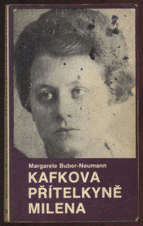 Buber Neumann, Margarete - Kafkova přítelkyně Milena