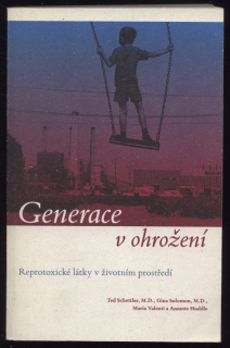 kolektiv autorů - Generace v ohoržení - Reprotoxické látky v životním prostředí
