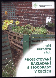 Hřebíček, Jiří a kol - Projektování nakládání s bioodpady v obcích