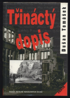 Tomášek, Dušan - Třináctý dopis - Osudy totálně nasazených Čechů
