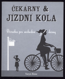 Rose, Taryn - Čekárny  a  jízdní kola