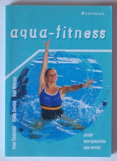 Čechovská, Irena; Novotná, Viléma; Milerová, Hana - Aqua-Fitness