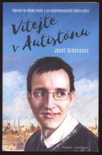 Schovanec, Josef- Vítejte v Autistánu