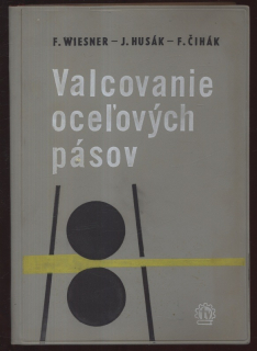 Weisner, František; Husák, Jiří; Čihák, František - Valcovanie ocel'ových pásov (slovensky)