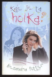 Potter, Alexandra - Kde je ta holka
