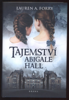 Forry, Lauren A. - Tajemství Abigaile Hall
