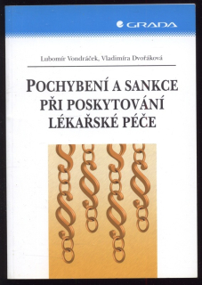 Vondráček, Lubomír; Dvořáková, Vladimíra - Pochybení a sankce při poskytování lékařské péče