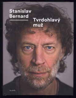 Bernard, Stanislav - Tvrdohlavý muž