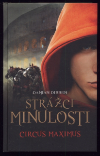 Dibben, Damian - Strážci minulosti - Circus Maximus