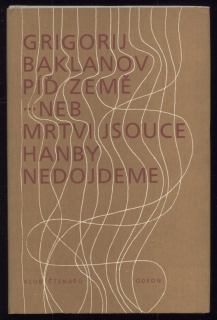 Baklanov, Grigorij - Píď země ...neb mrtvi jsouce hanby nedojdeme