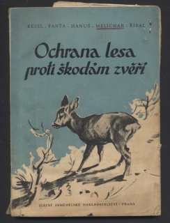 Kolektiv autorů - Ochrana lesa proti škodám zvěři