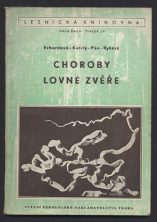 Erhardová; Kotrlý; Páv; Ryšavý - Choroby lovné zvěře